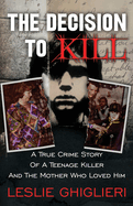 ISBN 9781957288338 product image for decision to kill a true crime story of a teenage killer and the mother who | upcitemdb.com