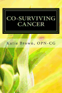 co surviving cancer the guide for caregivers family members and friends of