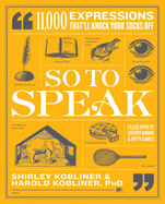 New So To Speak 11 000 Expressions Thatll Knock Your Socks Off
