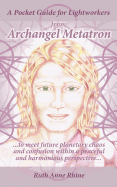pocket guide for lightworkers from archangel metatron to meet future planet
