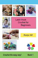 latch hook crochet for beginners crochet the easy way