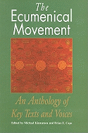 The Ecumenical Movement: An Anthology of Key Texts and Voices