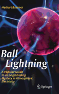 ball lightning a popular guide to a longstanding mystery in atmospheric ele