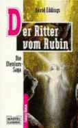 Die Elenium-Saga II. Der Ritter Vom Rubin. Fantasy-Roman