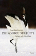 Die Konige Der Lufte: Reisen Mit Kranichen