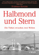Halbmond Und Stern: Die Turkei Zwischen Zwei Welten