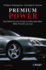 Premium Power: Das Geheimnis Des Erfolgs Von Mercedes-Benz, BMW, Porsche Und Audi