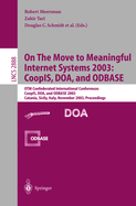 On the Move to Meaningful Internet Systems 2003: Coopis, DOA, and Odbase: Otm Confederated International Conferences, Coopis, DOA, and Odbase 2003, Catania, Sicily, Italy, November 3-7, 2003