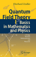 Quantum Field Theory I: Basics in Mathematics and Physics: A Bridge Between Mathematicians and Physicists