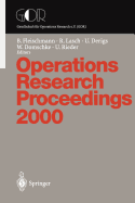 Operations Research Proceedings 2000: Selected Papers of the Symposium on Operations Research (or 2000), Dresden, September 9 12, 2000