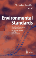 Environmental Standards: Combined Exposures and Their Effects on Human Beings and Their Environment