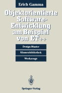 Objektorientierte Software-Entwicklung Am Beispiel Von Et++: Design-Muster, Klassenbibliothek, Werkzeuge