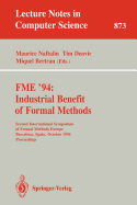 Fme '94, Industrial Benefit of Formal Methods: Second International Symposium of Formal Methods Europe, Barcelona, Spain, October 24-28, 1994: Proceedings