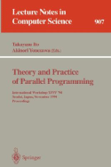 Theory and Practice of Parallel Programming: International Workshop Tppp '94, Sendai, Japan, November 7-9, 1994. Proceedings