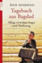 Tagebuch aus Bagdad : Alltag zwischen Angst und Hoffnung