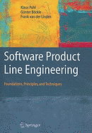 Software Product Line Engineering: Foundations, Principles and Techniques Frank J. Van Der Linden, G?nter B?ckle, Klaus Pohl