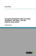 Ein Psychoanalytischer Blick Auf Arthur Schnitzlers Der Sohn - Aus Den Papieren Eines Arztes