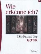 Wie Erkenne Ich? Die Kunst Der Gotik