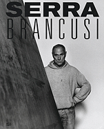 Constantin Brancusi and Richard Serra: Resting - In Time and Space