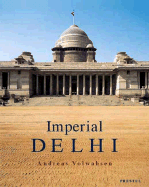 Imperial Delhi: The British Capital of the Indian Empire