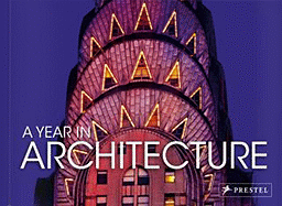A Year in Architecture Claudia Stuble and Jonathan Lee Fox
