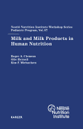 Milk and Milk Products in Human Nutrition: 67th Nestle Nutrition Institute Workshop, Pediatric Program, Marrakech, March 2010
