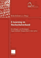E-Learning Im Hochschulverbund: Grundlagen Und Strategien Hypermedialer Kooperation in Der Lehre