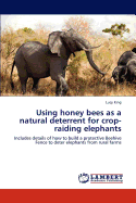 Using Honey Bees as a Natural Deterrent for Crop-raiding Elephants