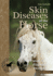 Skin Diseases of the Horse: Prevention, Diagnosis, Treatment