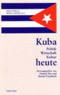Kuba heute : Politik, Wirtschaft, Kultur