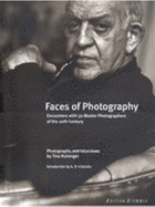 faces of photography encounters with 50 master photographers of the 20th ce