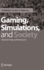 Gaming, Simulations and Society: Research Scope and Perspective
