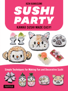sushi party kawaii sushi made easy