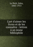 L'Art D'Aimer Les Livres Et De Les Conna�tre: Lettres � Un Jeune Bibliophile