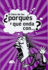 Libro de los Porques y Que Onda Con...?