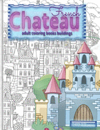 ISBN 9786912204125 product image for french chateau adult coloring books buildings fantasy coloring books for ad | upcitemdb.com