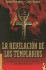 La Revelacion de los Templarios: Guardianes Secretos de la Verdadera Identidad de Cristo