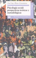 Psicolog�a Social: Perspectivas Te�ricas Y Metodol�gicas
