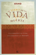 Libro de La Vida y La Muerte: Celebrando La Vida, Celebrando La Muerte