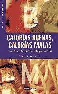 Calorias Buenas, Calorias Malas: Hidratos de Carbono Bajo Control