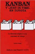 Kanban y Just-In-Time en Toyota: La Direccion Empieza en las Estaciones de Trabajo