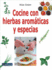 Cocine Con Hierbas Aromaticas y Especias