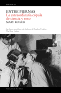 Entre Piernas: La Extraordinaria Copula de Ciencia y Sexo