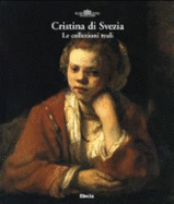 Cristina Di Svezia: Le Collezioni Reali