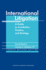 International Litigation - Fourth Revised Edition: A Guide to Jurisdiction, Practice and Strategy