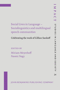 Social Lives in Language Sociolinguistics and Multilingual Speech Communities: Celebrating the Work of Gillian Sankoff
