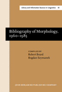 Bibliography of morphology 1960-1985
