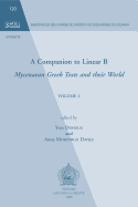 A Companion to Linear B, Volume 1: Mycenaean Greek Texts and Their World