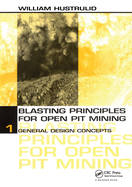 Blasting Principles for Open Pit Mining, Set of 2 Volumes: Volume 1: General Design Concepts Volume 2: Theoretical Foundations