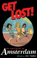 Get Lost!: The Cool Guide to Amsterdam